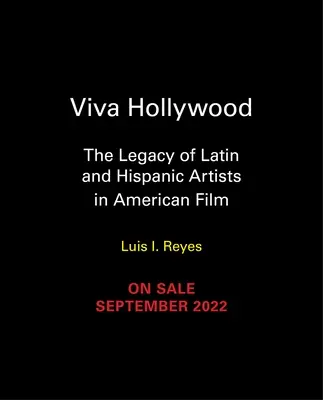 Viva Hollywood: A latin és spanyolajkú művészek öröksége az amerikai filmművészetben - Viva Hollywood: The Legacy of Latin and Hispanic Artists in American Film