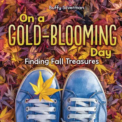 Egy aranyló napon: Őszi kincsek keresése - On a Gold-Blooming Day: Finding Fall Treasures