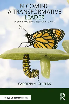 Átalakító vezetővé válás: Útmutató az igazságos iskolák megteremtéséhez - Becoming a Transformative Leader: A Guide to Creating Equitable Schools