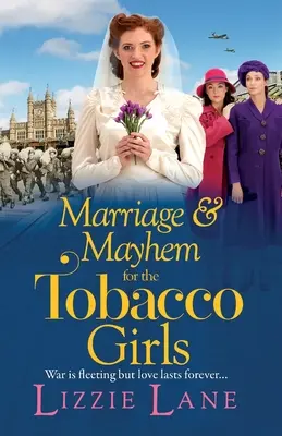 Házasság és zűrzavar a Dohánylányok számára - Marriage and Mayhem for the Tobacco Girls