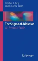 A függőség stigmája: Egy alapvető útmutató - The Stigma of Addiction: An Essential Guide
