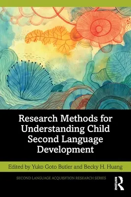 Kutatási módszerek a gyermekek második nyelvi fejlődésének megértéséhez - Research Methods for Understanding Child Second Language Development