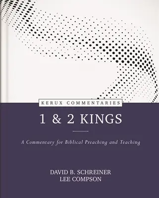 1 és 2 Királyok: A Commentary for Biblical Preaching and Teaching (Bibliai prédikáció és tanítás) - 1 & 2 Kings: A Commentary for Biblical Preaching and Teaching