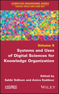 A digitális tudományok rendszerei és felhasználása a tudásszervezésben - Systems and Uses of Digital Sciences for Knowledge Organization