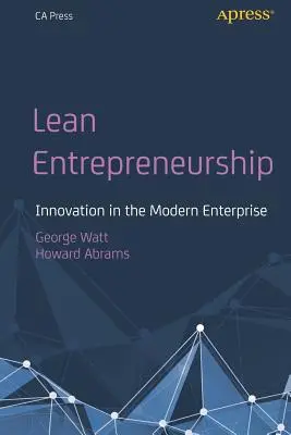 Sovány vállalkozás: Innováció a modern vállalkozásban - Lean Entrepreneurship: Innovation in the Modern Enterprise