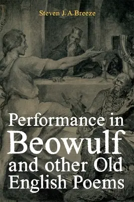 Teljesítmény a Beowulfban és más óangol költeményekben - Performance in Beowulf and Other Old English Poems