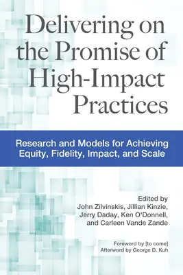 A nagy hatású gyakorlatok ígéretének beváltása: Kutatások és modellek a méltányosság, a hűség, a hatás és a méretarány eléréséhez - Delivering on the Promise of High-Impact Practices: Research and Models for Achieving Equity, Fidelity, Impact, and Scale