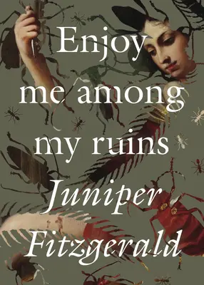 Élvezz engem a romjaim között - Enjoy Me Among My Ruins