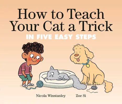 Hogyan tanítsunk macskánknak trükköt: Öt egyszerű lépésben - How to Teach Your Cat a Trick: In Five Easy Steps