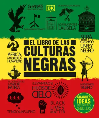 El Libro de Las Culturas Negras: Grandes Ideas, Explicaciones Sencillas