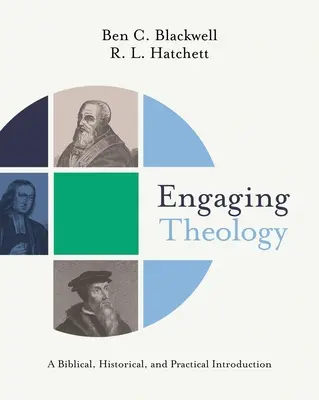 Engaging Theology: A Biblical, Historical, and Practical Introduction (Bibliai, történelmi és gyakorlati bevezetés) - Engaging Theology: A Biblical, Historical, and Practical Introduction