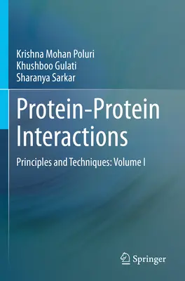 Protein-Protein kölcsönhatások - Alapelvek és technikák: I. kötet - Protein-Protein Interactions - Principles and Techniques: Volume I