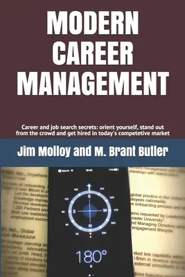 Modern karriermenedzsment: Karrier- és álláskeresési titkok: tájékozódjon, tűnjön ki a tömegből, és kapjon állást a mai piacon - Modern Career Management: Career and job search secrets: orient yourself, stand out from the crowd, and get hired in today's market