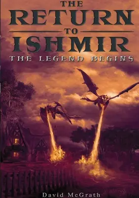 Visszatérés Ishmirhez A legenda kezdődik - The Return To Ishmir The Legend Begins