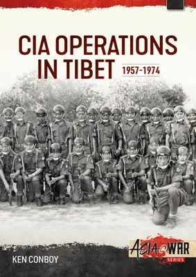 CIA paramilitáris műveletek Tibetben: 1957-1974 - CIA Paramilitary Operations in Tibet: 1957-1974