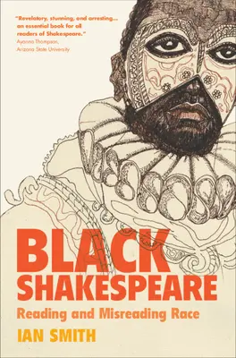 Fekete Shakespeare: Reading and Misreading Race - Black Shakespeare: Reading and Misreading Race