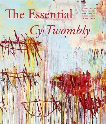 Az esszenciális Cy Twombly - The Essential Cy Twombly