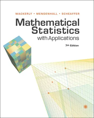 Student Solutions Manual for Wackerly/Mendenhall/Scheaffer's Mathematical Statistics with Applications, 7. - Student Solutions Manual for Wackerly/Mendenhall/Scheaffer's Mathematical Statistics with Applications, 7th