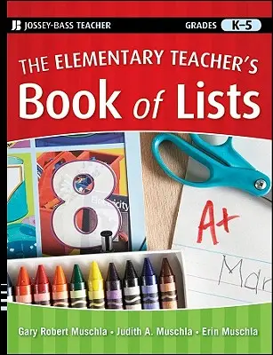 The Elementary Teacher's Book of Lists (Az általános iskolai tanárok listás könyve) - The Elementary Teacher's Book of Lists