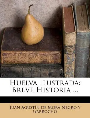 Huelva Ilustrada: Breve Historia ...