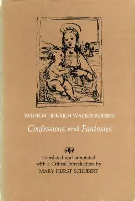 Wilhelm Heinrich Wackenroder vallomásai és fantáziái - Wilhelm Heinrich Wackenroder's Confessions and Fantasies