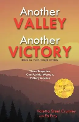 Egy másik völgy, egy másik győzelem: Három tragédia, egy hűséges asszony, győzelem Jézusban - Another Valley, Another Victory: Three Tragedies, One Faithful Woman, Victory in Jesus