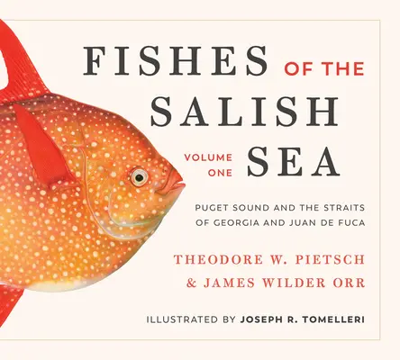 A sós tenger halai: Puget Sound, a Georgia-szoros és a Juan de Fuca-szoros - Fishes of the Salish Sea: Puget Sound and the Straits of Georgia and Juan de Fuca