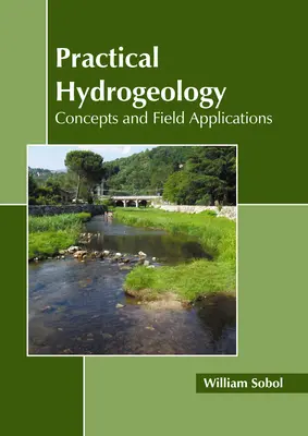 Gyakorlati hidrogeológia: Fogalmak és terepi alkalmazások - Practical Hydrogeology: Concepts and Field Applications