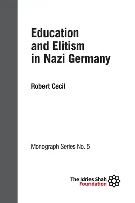 Oktatás és elitizmus a náci Németországban: ISF Monográfia 5 - Education and Elitism in Nazi Germany: ISF Monograph 5