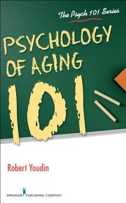 Az öregedés pszichológiája 101 - Psychology of Aging 101