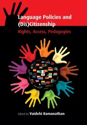 Nyelvpolitikák és (disz)állampolgárság: Jogok, hozzáférés, pedagógiák - Language Policies and (Dis)Citizenship: Rights, Access, Pedagogies