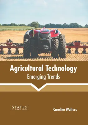 Mezőgazdasági technológia: Fejlődő tendenciák - Agricultural Technology: Emerging Trends