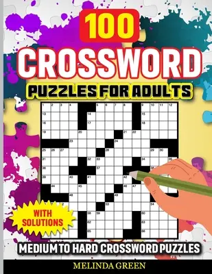 100 keresztrejtvény felnőtteknek: Megoldásokkal - 100 Crossword Puzzles For Adults: Medium To Hard With Solutions