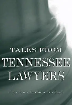 Tennessee-i ügyvédek történetei - Tales from Tennessee Lawyers