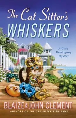 A macskaszitter bajszát: Dixie Hemingway rejtélye - The Cat Sitter's Whiskers: A Dixie Hemingway Mystery