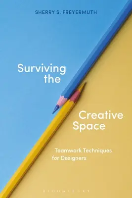 Túlélés a kreatív térben: Csapatmunkatechnikák tervezőknek - Surviving the Creative Space: Teamwork Techniques for Designers