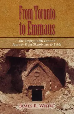 TORONTO-tól EMMAUS-ig Az üres sír és az út a szkepticizmustól a hitig - FROM TORONTO TO EMMAUS The Empty Tomb and the Journey from Skepticism to Faith