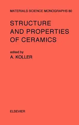 A kerámia szerkezete és tulajdonságai: Volume 80 - Structure and Properties of Ceramics: Volume 80