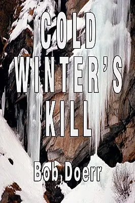 Cold Winter's Kill: (A Jim West Mystery Thriller Series 2. könyv) - Cold Winter's Kill: (A Jim West Mystery Thriller Series Book 2)