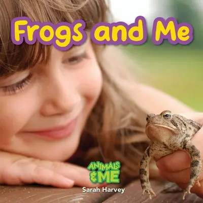 Békák és én: Állatok és én - Frogs and Me: Animals and Me