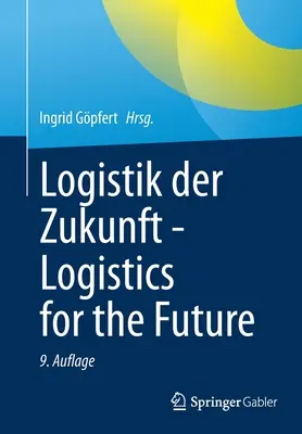 Logistik Der Zukunft - A jövő logisztikája - Logistik Der Zukunft - Logistics for the Future