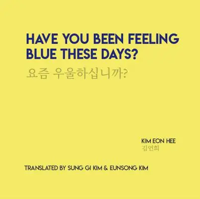 Kéknek érezted magad mostanában? - Have You Been Feeling Blue These Days?