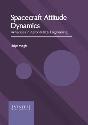 Űrhajók helyzetdinamikája: Fejlemények a repülőgép-technikában - Spacecraft Attitude Dynamics: Advances in Aeronautical Engineering