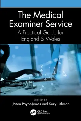 Az orvosszakértői szolgálat: Gyakorlati útmutató Anglia és Wales számára - The Medical Examiner Service: A Practical Guide for England and Wales