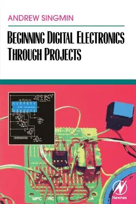 Digitális elektronika kezdetei projekteken keresztül - Beginning Digital Electronics Through Projects