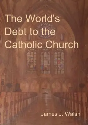 A világ adóssága a katolikus egyháznak - The World's Debt to the Catholic Church