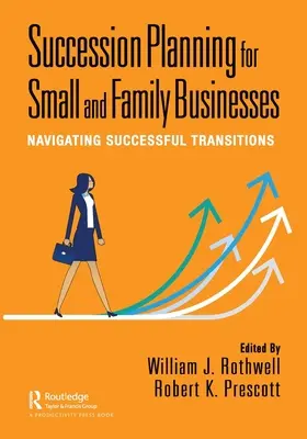 Utódlási tervezés kis- és családi vállalkozások számára: Sikeres átmenetek - Succession Planning for Small and Family Businesses: Navigating Successful Transitions