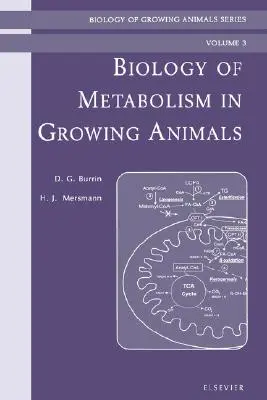 Az anyagcsere biológiája a növekvő állatokban: Biology of Growing Animals Series 3. kötet - Biology of Metabolism in Growing Animals: Biology of Growing Animals Series Volume 3