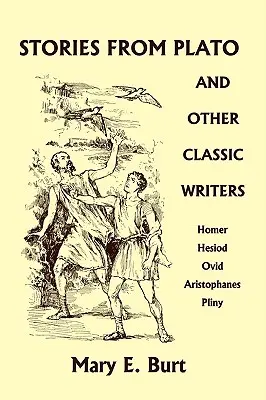 Történetek Platóntól és más klasszikus íróktól (Yesterday's Classics) - Stories from Plato and Other Classic Writers (Yesterday's Classics)