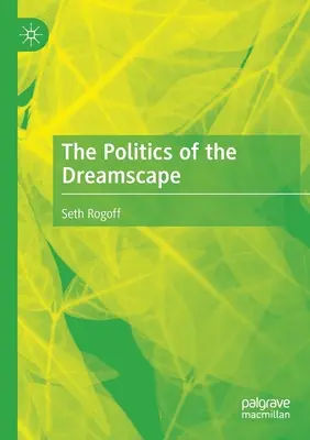 Az álomvilág politikája - The Politics of the Dreamscape